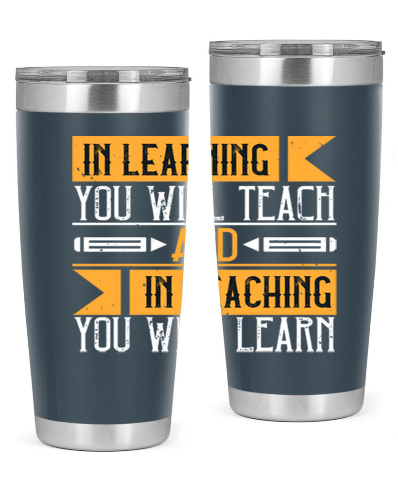 In learning you will teach and in teaching you will learn Style 98#- teacher- tumbler