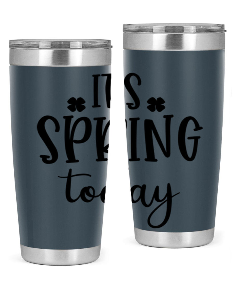 Its spring today design  287#- spring- Tumbler