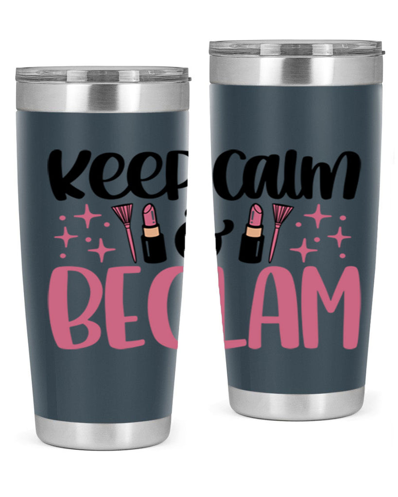 Keep Calm Be Glam Style 74#- make up- Tumbler