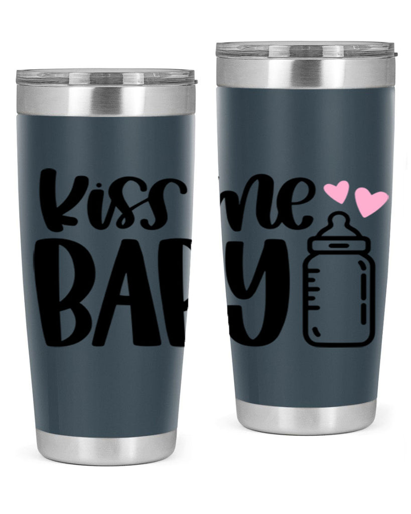 Kiss Me Baby Style 74#- baby- tumbler
