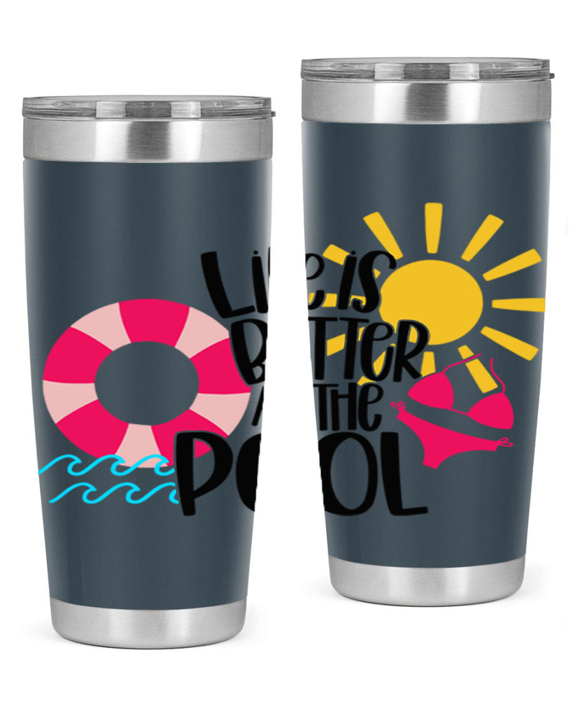 Life Is Better At The Pool Style 33#- summer- Tumbler