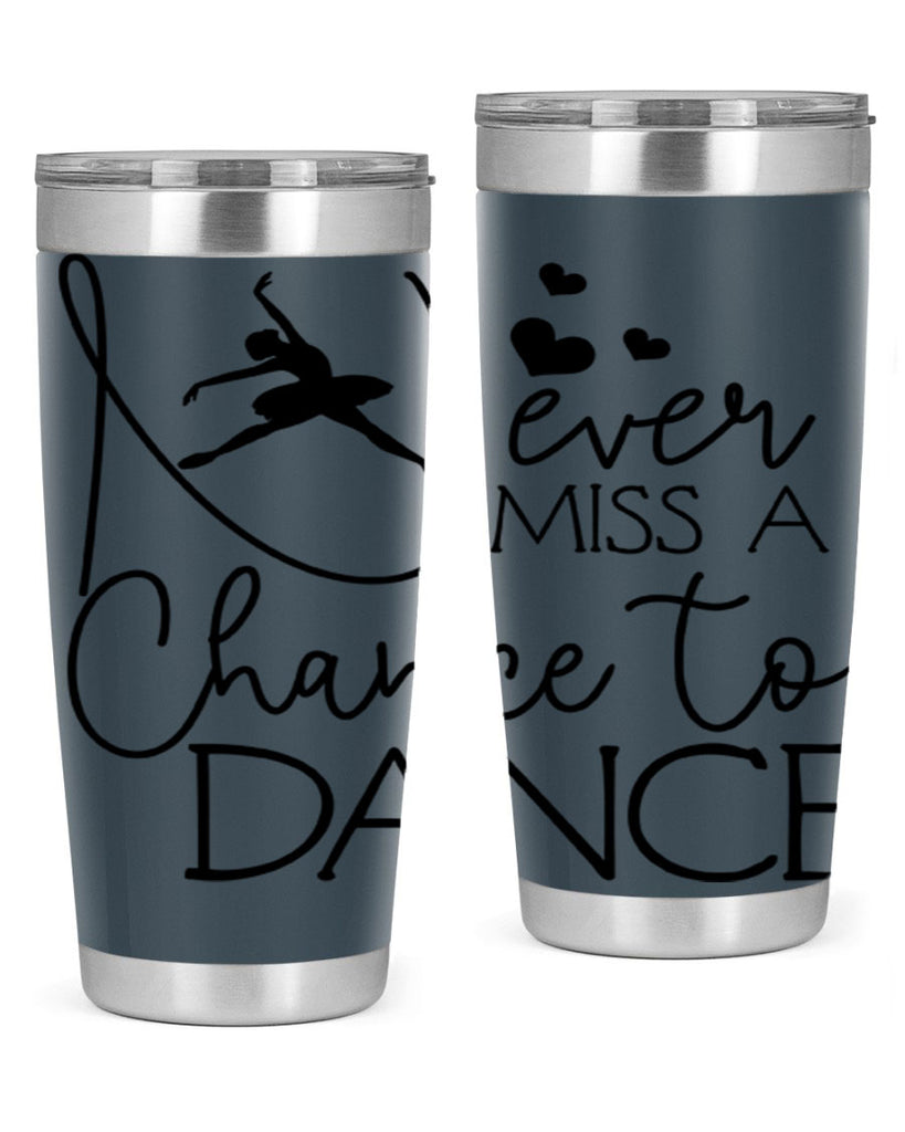 Never Miss a Chance to Dance 62#- ballet- Tumbler