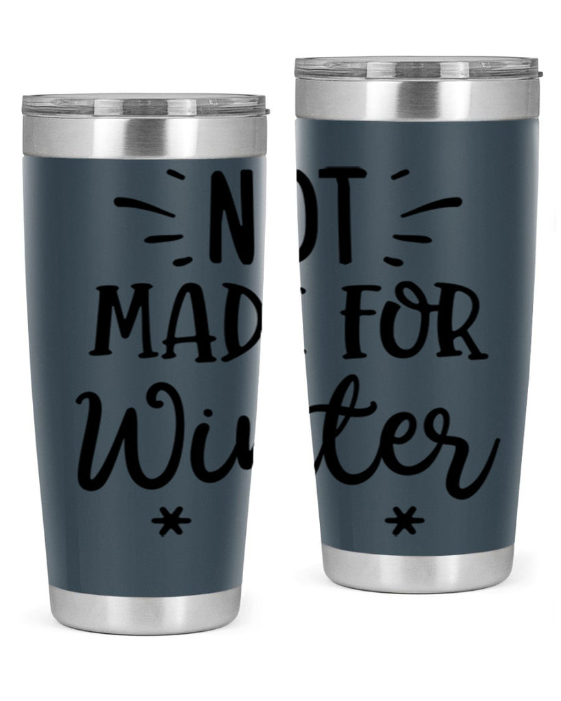 Not Made for Winter329#- winter- Tumbler