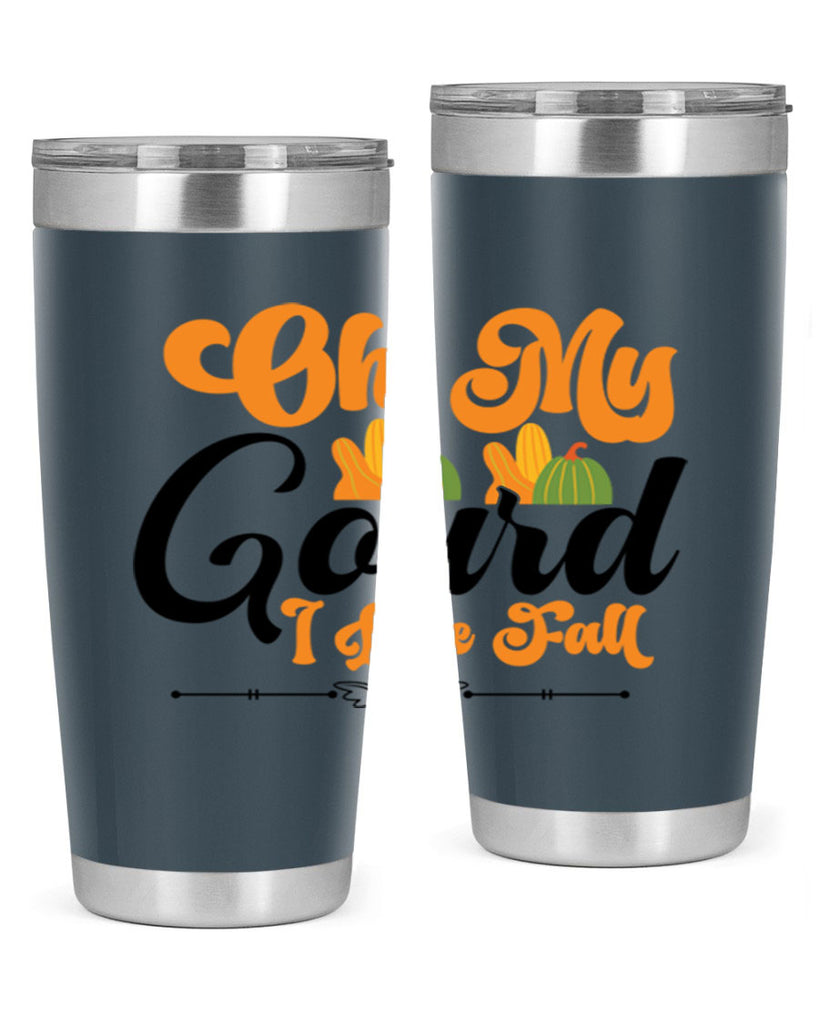 Oh My Gourd I Love Fall 457#- fall- Tumbler
