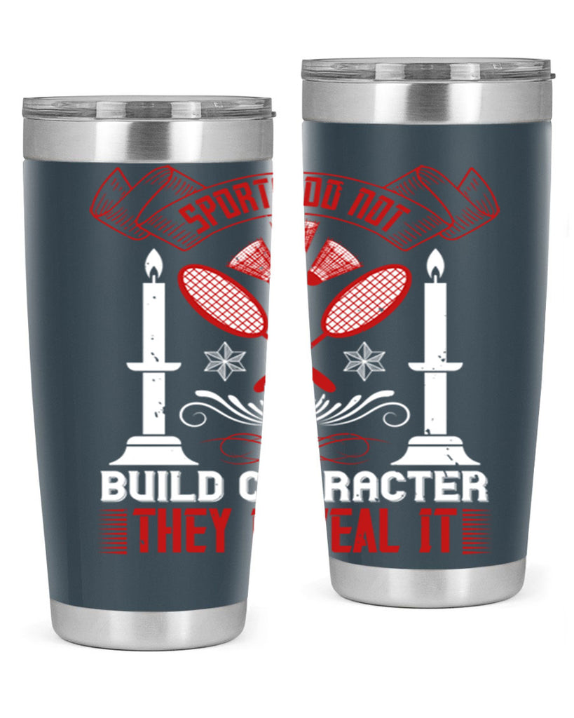 Sports do not build character They reveal it Style 19#- coaching- tumbler