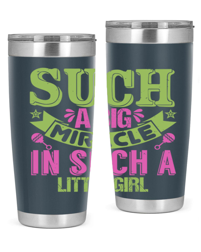 Such a big miracle in such a little girl Style 169#- baby- tumbler
