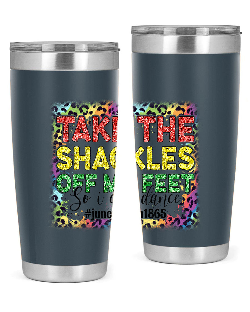 Take The Shackles Off My Feet Juneteenth 34#- Juneteenth- tumbler