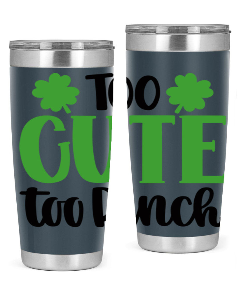 Too Cute Too Pinch Style 20#- St Patricks Day- Tumbler
