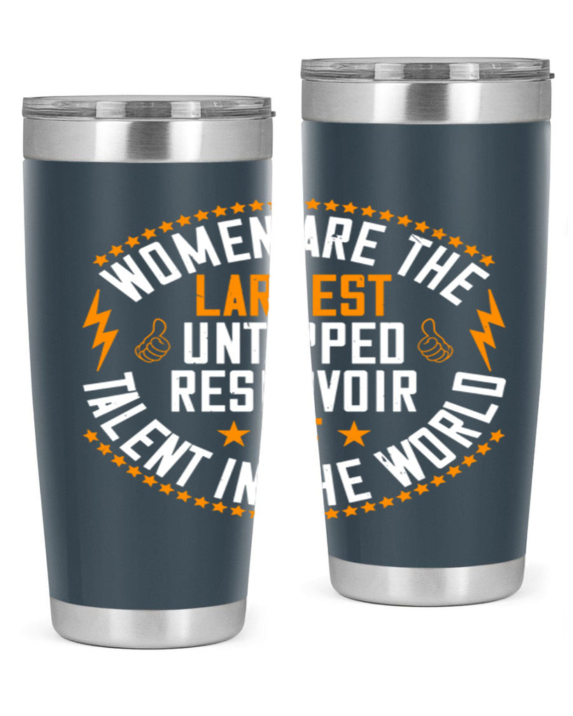 Women are the largest untapped reservoir of talent in the world Style 11#- womens day- Tumbler