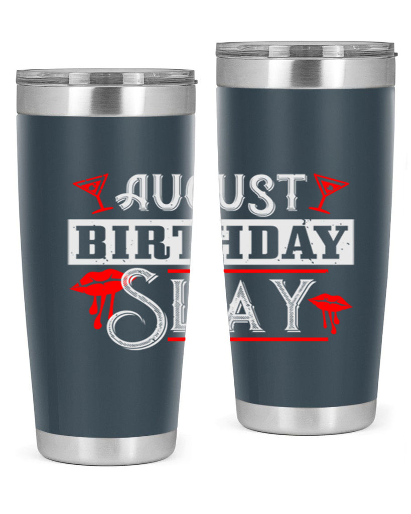 august birthday slay Style 61#- birthday- tumbler