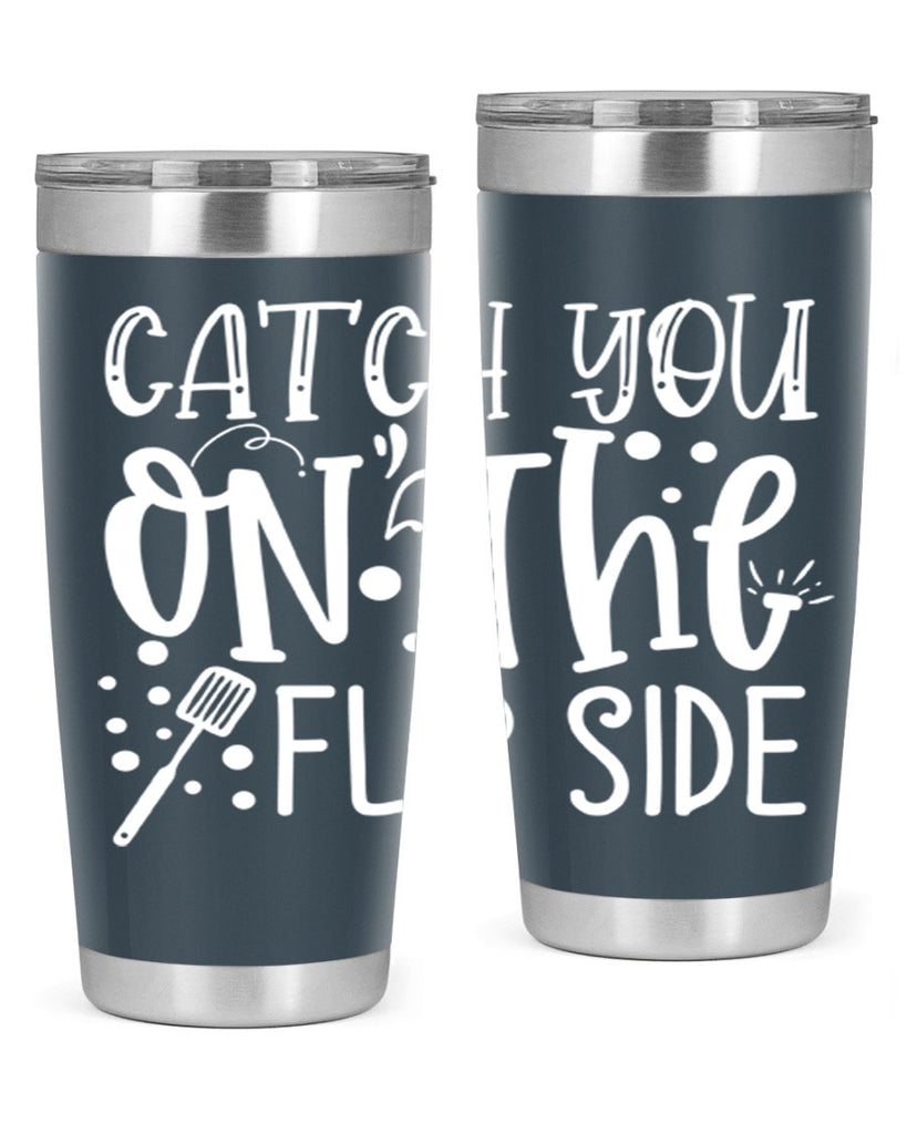 catch you on the flipside 50#- kitchen- Tumbler