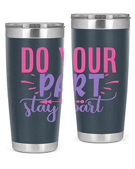 do your part stay apart Style 52#- corona virus- Tumbler