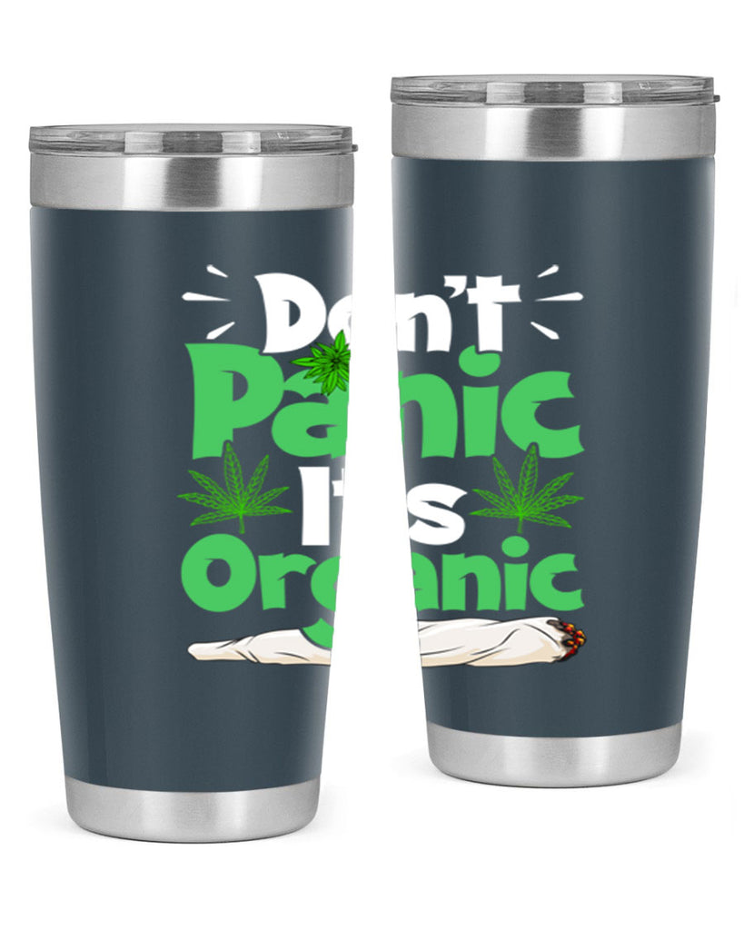 dont panic its organic 75#- marijuana- Tumbler