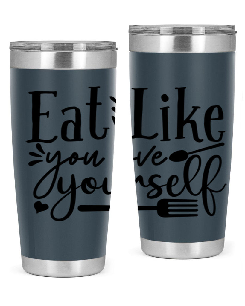eat like you love yourself 47#- gym- Tumbler