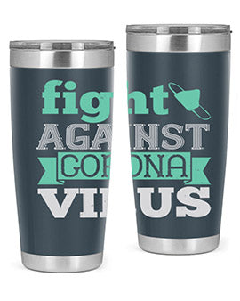 fight against corona virus Style 40#- corona virus- Tumbler