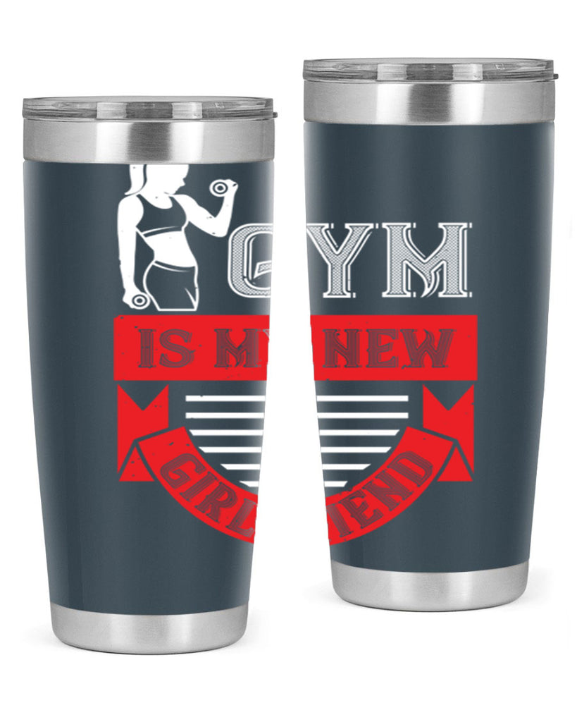 gym is my new girlfriend 97#- gym- Tumbler