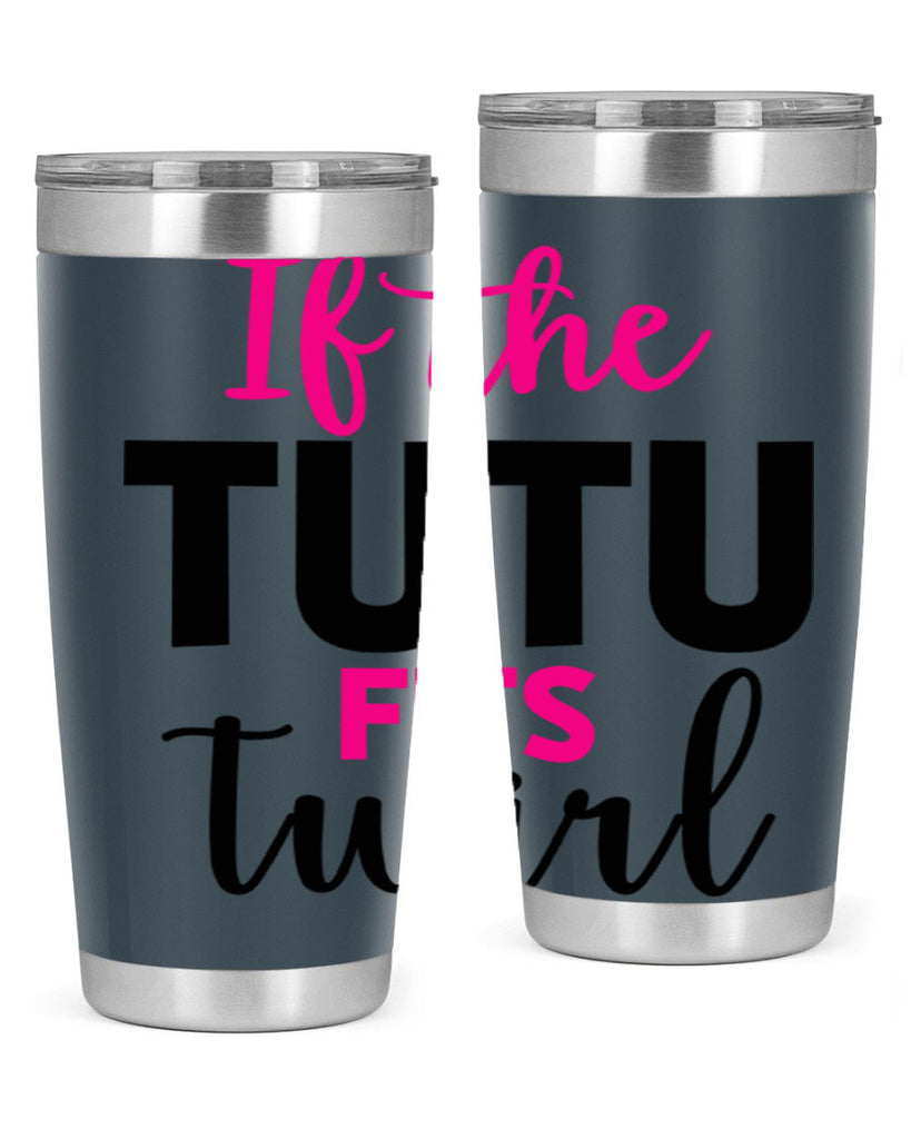 if the tutu fits twirl 47#- ballet- Tumbler