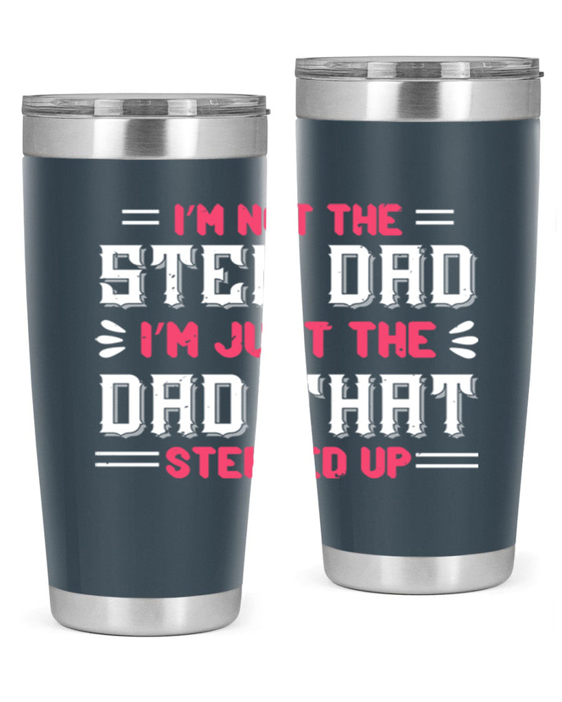 im not the step dad im just the dad 34#- grandpa - papa- Tumbler