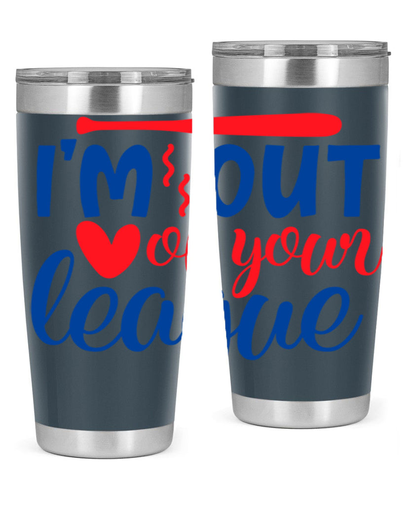 im out of your league 2070#- baseball- Tumbler