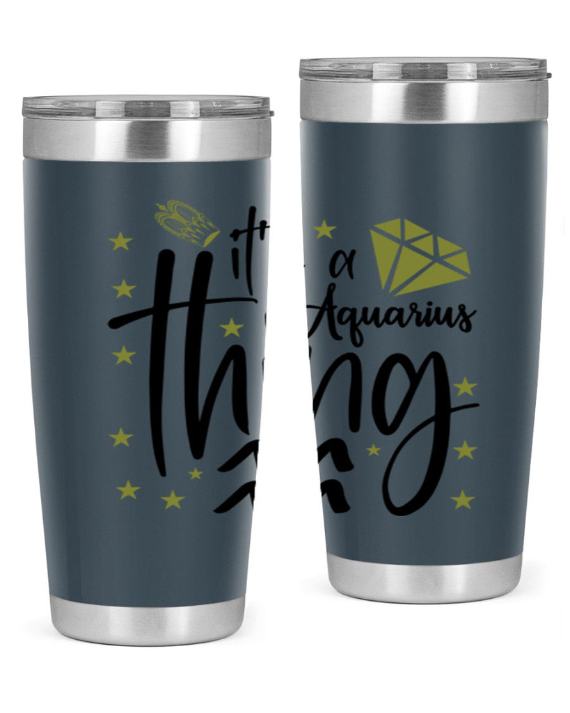 its a Aquarius thing 263#- zodiac- Tumbler