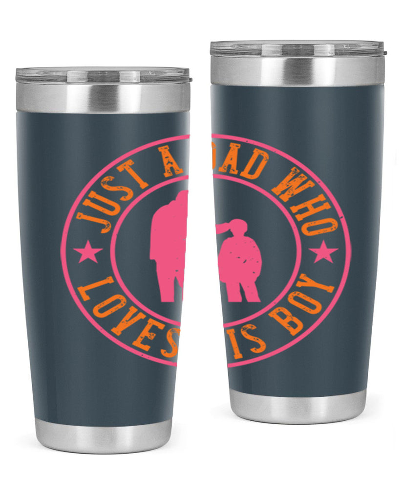 just a dad who loves his boy 192#- fathers day- Tumbler