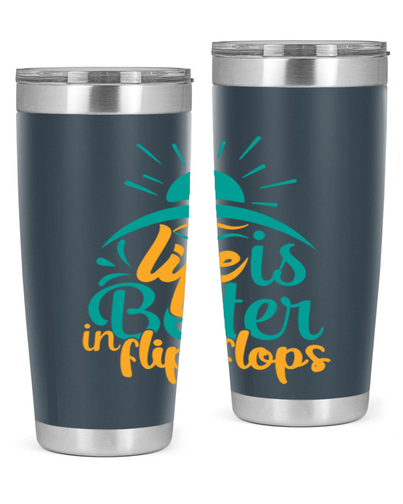 life is better in flip flops Style 89#- summer- Tumbler