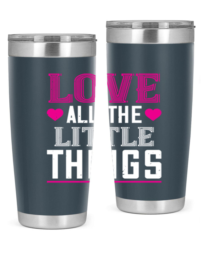 love all the little thing 46#- valentines day- Tumbler
