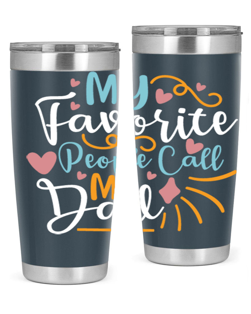 my favorite people call me dad 79#- fathers day- Tumbler