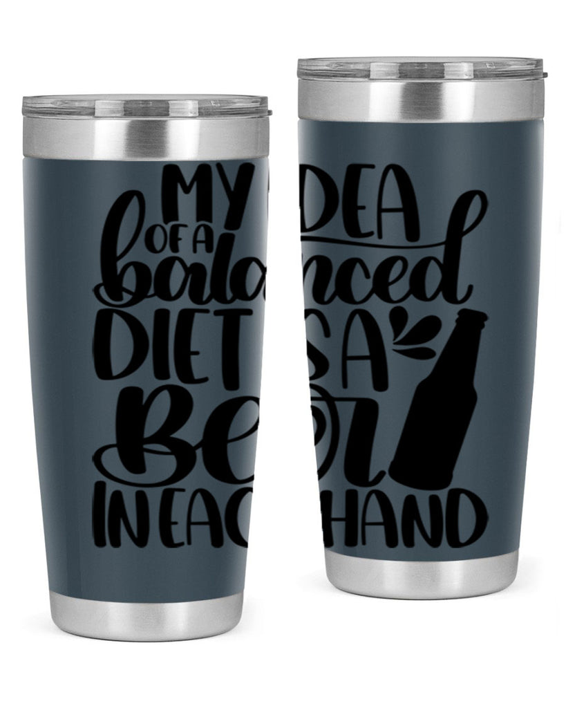 my idea of a balanced diet 24#- beer- Tumbler