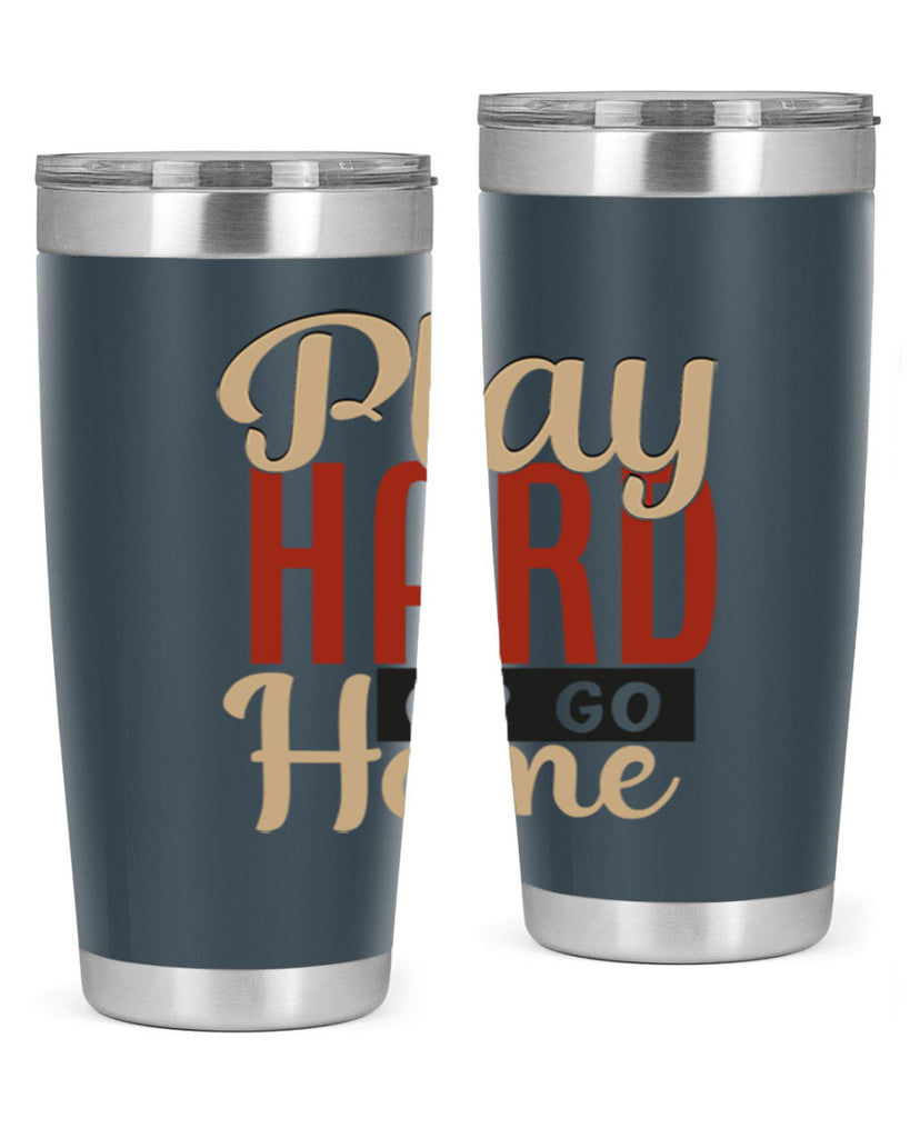 play hard or go home 2280#- softball- Tumbler