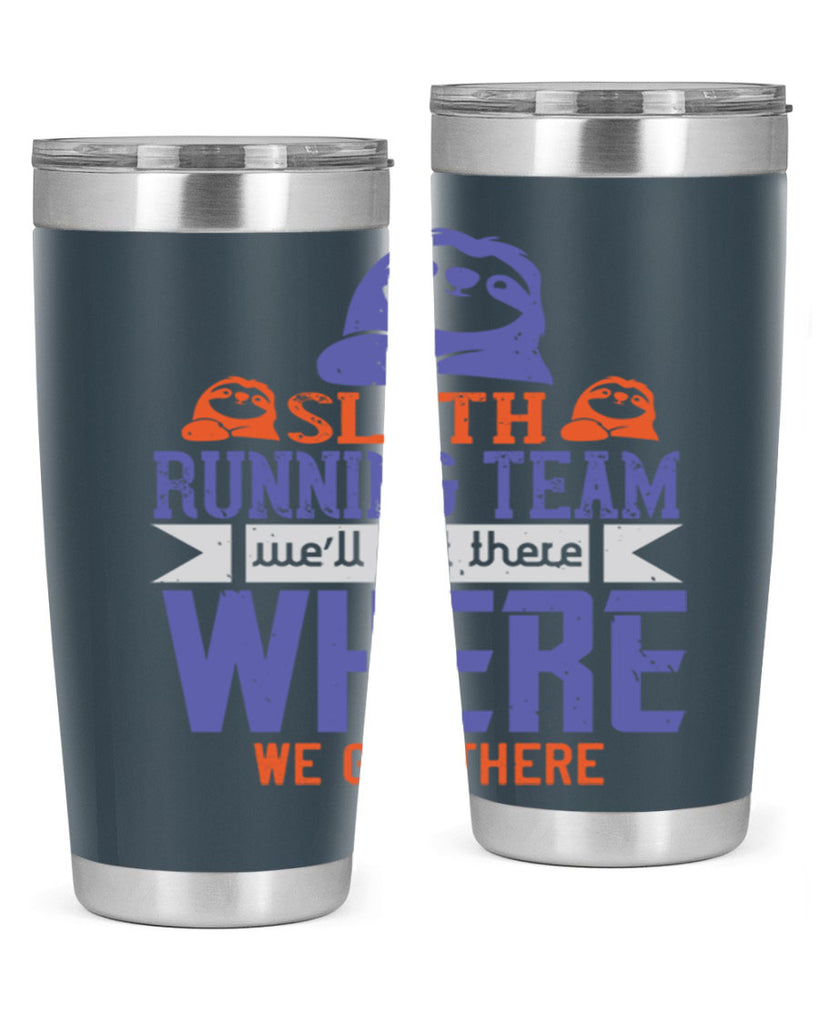 sloth running team we’ll get there where we get there 16#- running- Tumbler