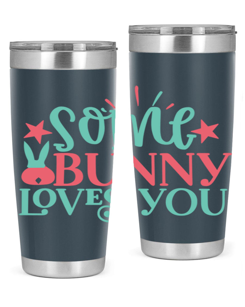 some bunny loves you 102#- easter- Tumbler