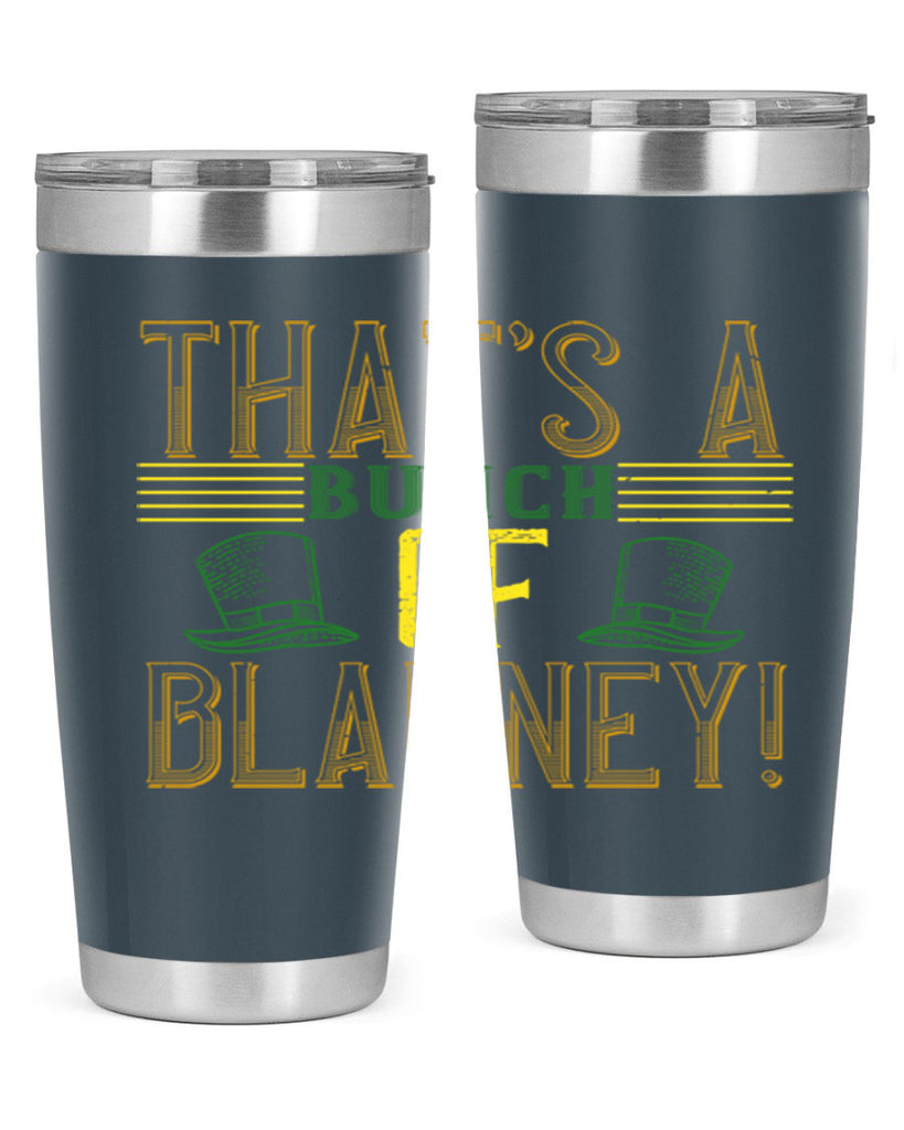 that’s a bunch of blarney Style 12#- St Patricks Day- Tumbler