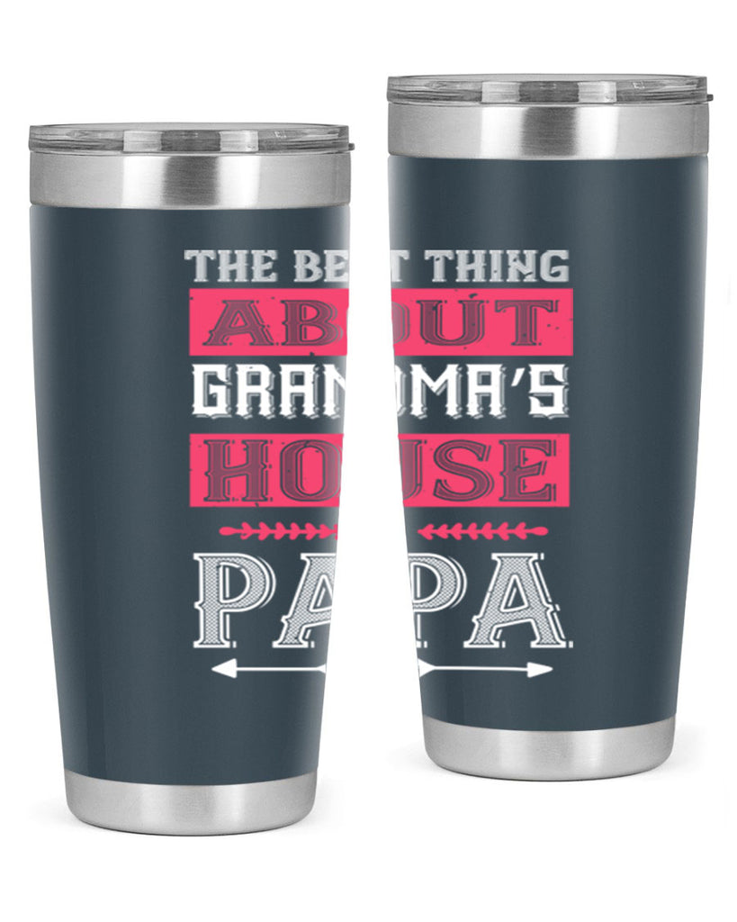 the best thing about grandmas 7#- grandpa - papa- Tumbler