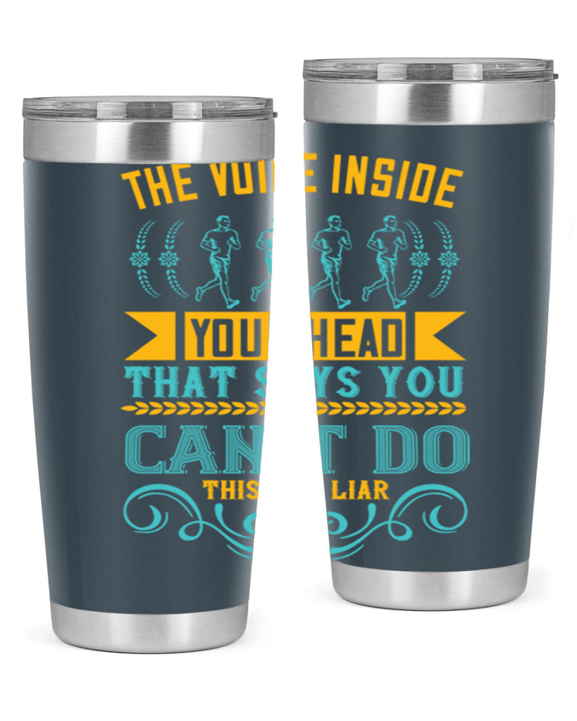 the voice inside your head that says you can’t do this is a liar 11#- running- Tumbler