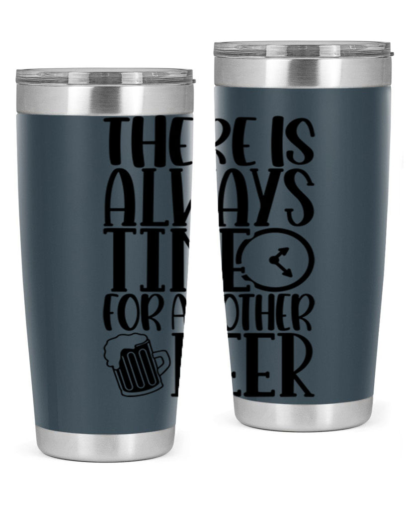 there is always time for another beer 20#- beer- Tumbler