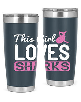 this girl loves sharks Style 12#- shark  fish- Tumbler