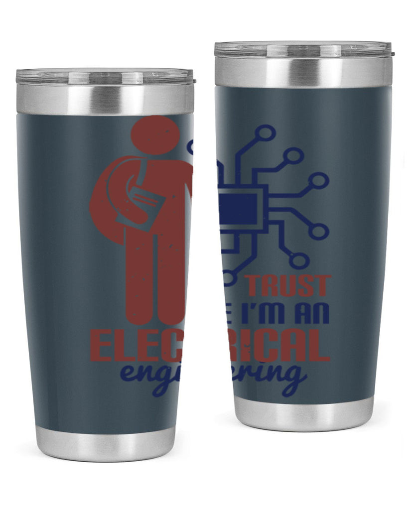 trust me Im an electrical engineering Style 34#- engineer- tumbler