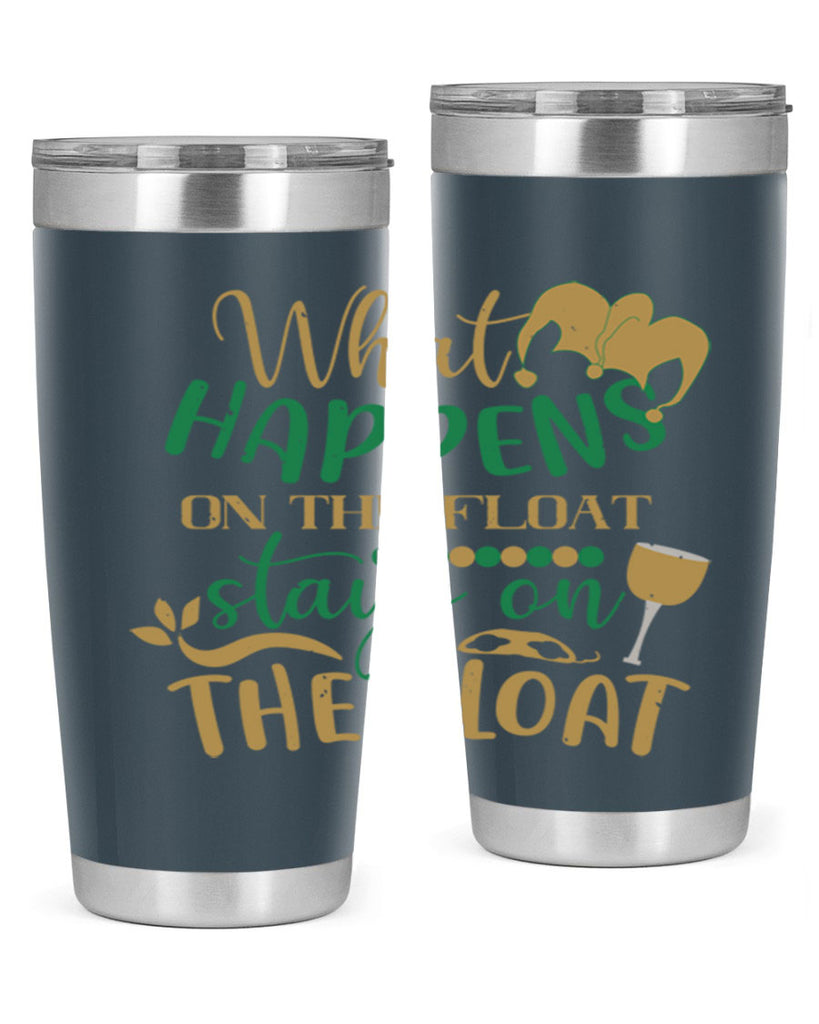 what happens on the float stays on the float 30#- mardi gras- Tumbler