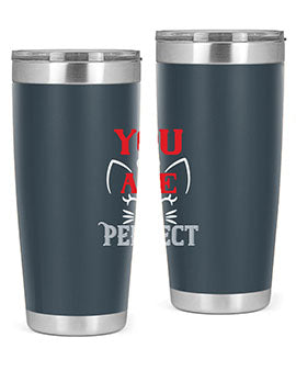you are perfect Style 124#- cat- Tumbler