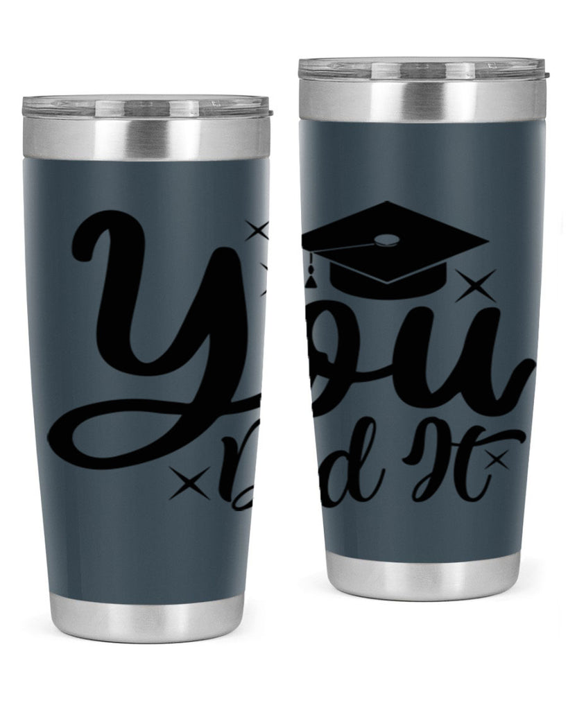 you did it 9#- graduation- Tumbler