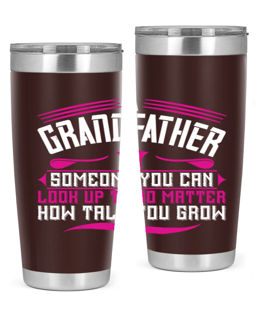 A grandfather is someone you can look up to 60#- grandpa - papa- Tumbler