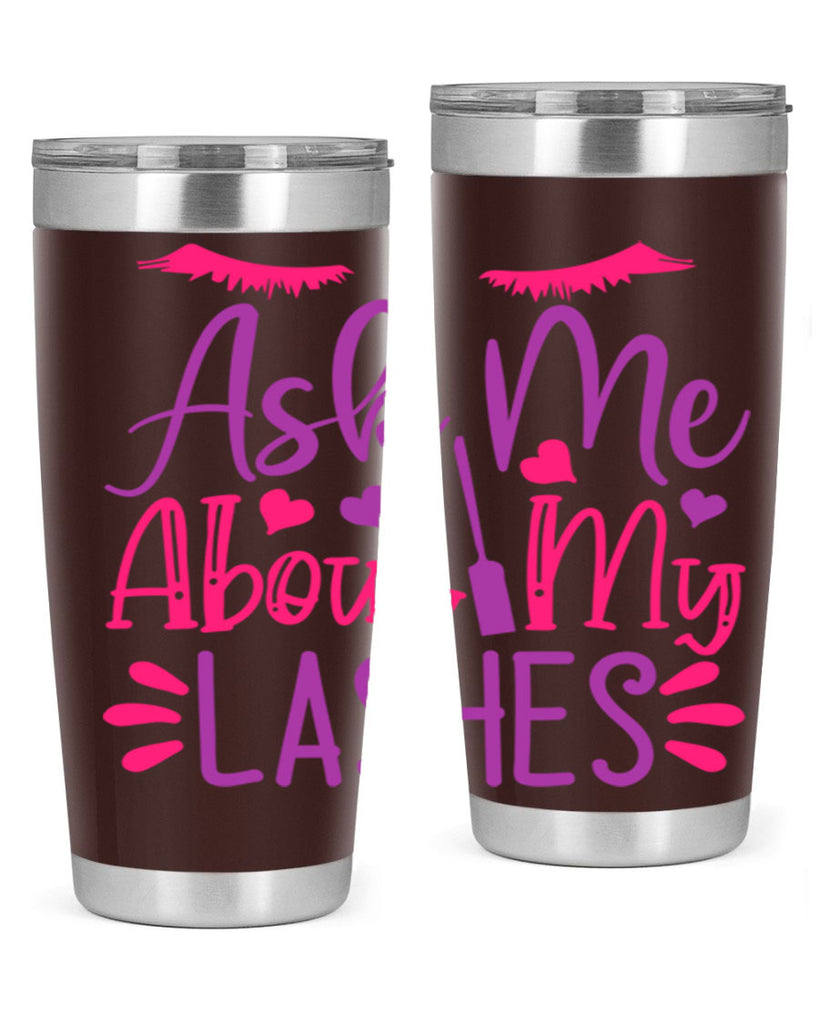 Ask Me About My Lashes Style 256#- make up- Tumbler