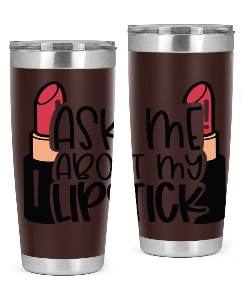 Ask Me About My Lipstick Style 141#- make up- Tumbler