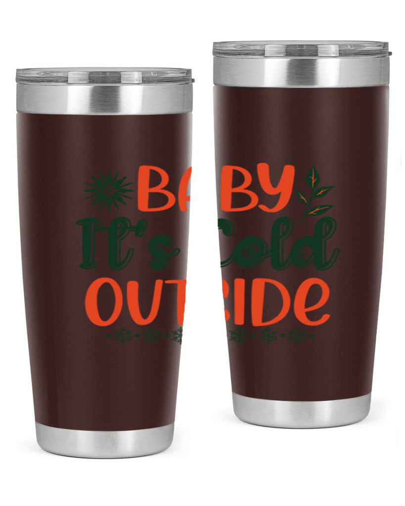 Baby Its Cold Outside 17#- winter- Tumbler