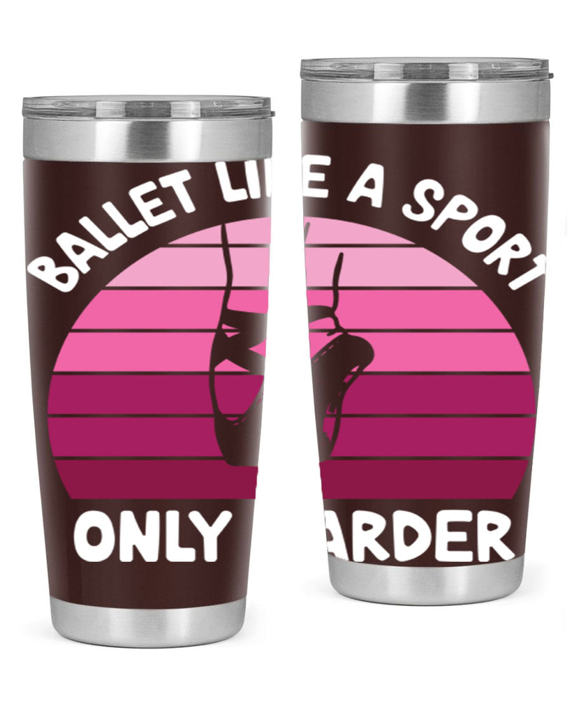 Ballet Like A Sport Only Ballet 16#- ballet- Tumbler