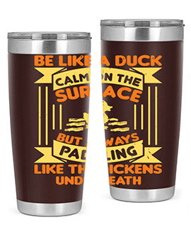 Be like a duck Style 17#- duck- Tumbler