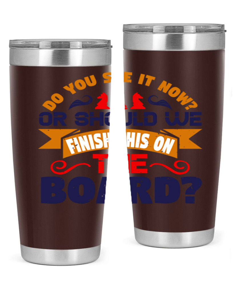 Do you see it now Or should we finish this on the board 2#- chess- Tumbler