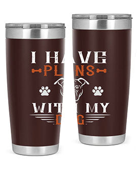 I Have Plans With My Dog Style 194#- dog- Tumbler