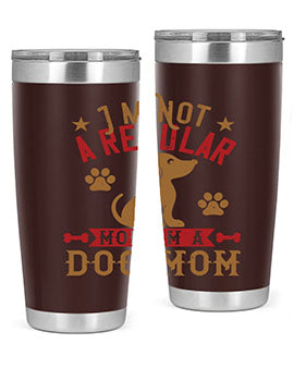Im Not A Regular Mom Im A Dog Mom Style 185#- dog- Tumbler